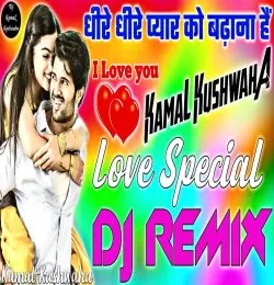 Dheere Dheere Pyar Ko Badhana Hai  Old Dj Remix