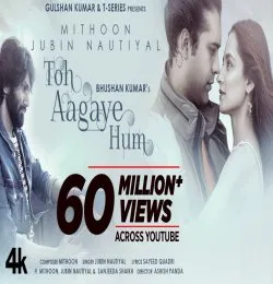 Toh Aagaye Hum Remix   Mithoon Feat Jubin Nautiyal