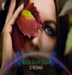 Wada raha sanam dj remix