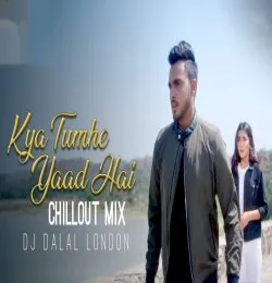 Kya Tumhe Yaad Hai Remix Chillout mix