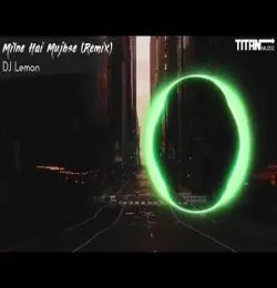 Milne Hai Mujhse Aayi A2 Lemon Remix