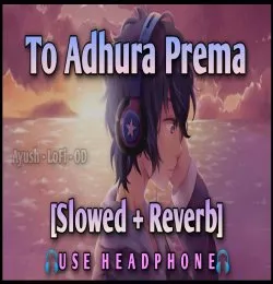 To Adhura Prema