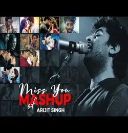 Miss You Mashup of Arijit Singh (2021)