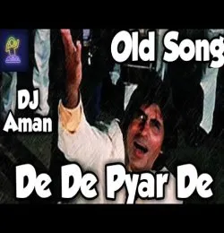 De De Pyar De old version song with dj mix by DJ Aman