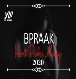 BPraak Heart Broken Chillout Mashup 2020