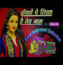 Deewaron Pe Likha Hai tera Naam Old Love Dj Remix
