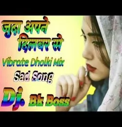 Juda Apne Dilbar Se Hone Lagi Hai Sad Dholki Mix