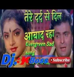 Tere Dard Se Dil Aabad Raha Old Is Gold Hindi Sad Song Mix