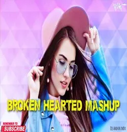 Broken Hearted Mashup Chillout Darshan Raval Judaiyaan Remix
