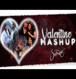 Valentine 2021 Mashup   Sush   Yohan