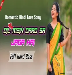 Dil Mein Dard Sa Jaga Hai Dj Remix Dj Vicky Raghogarh Mix