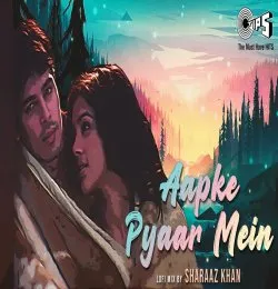 Aapke pyar mein (ChillOut ) Mashup