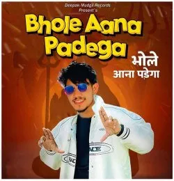 Bhole Aana Padega