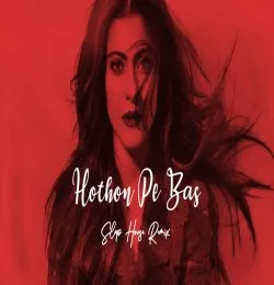 Hoton Pe Bas Tera Naam Hai Hindi Old Dj Remix Song