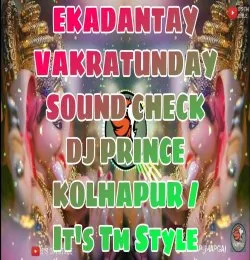 EKADANTAY VAKRATUNDAY SOUND CHECK DJ REMIX 