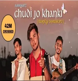 Chudi Jo Khankee   Bole Jo Koyal Bago Me   (Reply Version)