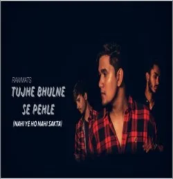 Tujhe Bhulne Se Pehle (Nahi Yeh Ho Nhi Sakta)   Rawmats