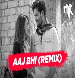 Aaj Bhi (Remix)   DJ NYK