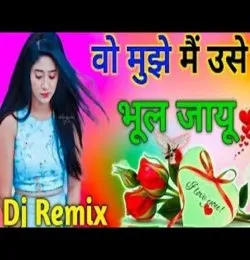 Wo Mujhe Main Use Bhool Jau Sad Bewafai remix Dj Gulshan