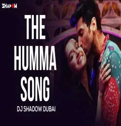 The Humma Song OK Jaanu DJ Shadow Dubai Remix