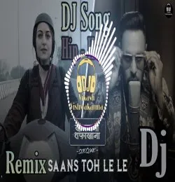 Saans Toh Le Le Badsha Hip   Hop Hard Mix