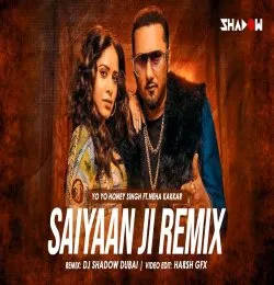 Saiyaan Ji Remix DJ Shadow Dubai Yo Yo Honey Singh Neha Kakkar