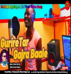 Gurire tor gajara bale   Motilal bag