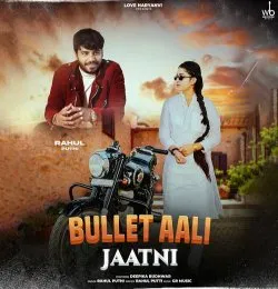 Bullet Aali Jaatni