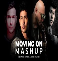 Moving On Mashup ft.B Praak, Zack Knight, Mickey Singh & Shawn   DJ HARSH SHARMA