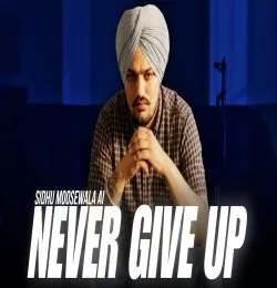 NEVER GIVE UP(Tribute to Sidhu Moosewala)