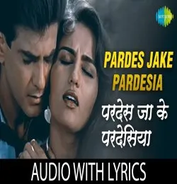 Pardes Jake Pardesia (Sad Part  I)