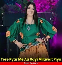 Tere Pyar Me Aa Gayi Milawat Piya