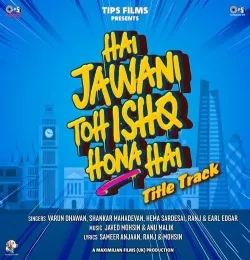 Hai Jawani Toh Ishq Hona Hai (Title Track)