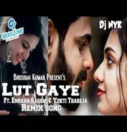 Lut Gaye Deep house(Remix)   DJ NYK