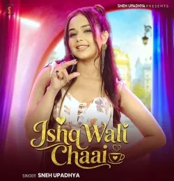 Ishq Wali Chaai