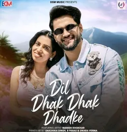Dil Dhak Dhak Dhadke (feat Manish Khokhar)