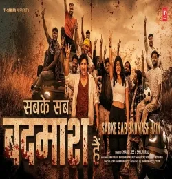 SABKE SAB BADMASH HAI