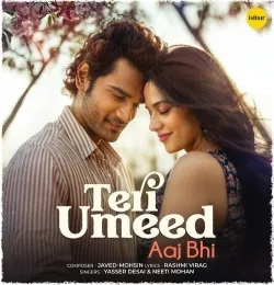 Teri Umeed  Aaj Bhi