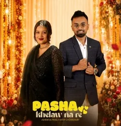 Pasha Khelaw Na Re