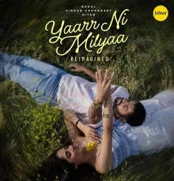 Yaarr Ni Milyaa (Reimagined)