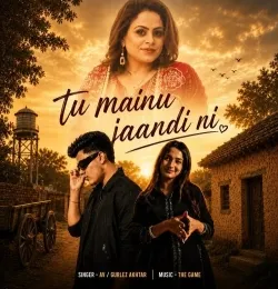Tu Mainu Jaandi Ni