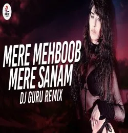 Mere Mehboob Mere Sanam   DJ Guru Remix