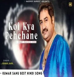 Koi Kya Pehchane