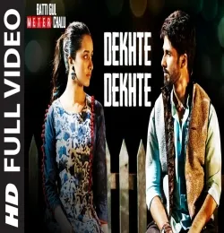 Dekhte Dekhte