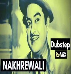 Nakhrewali (Dubstep Remix) EKSHATEK