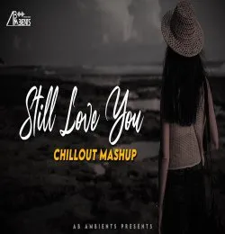 Still Love You Mashup