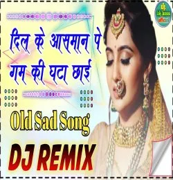 Dil Ke Aasman Pe Gam Ki Ghata Chayi dj remix