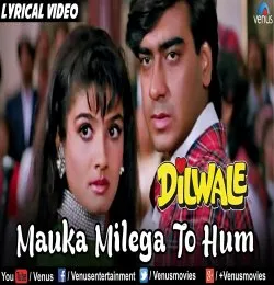 Mauka Milega To Hum