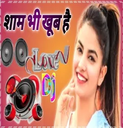 Shaam Bhi Khoob Hai Paas Mehboob Hai DJ Remix