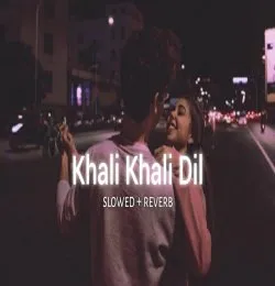 Khali Khali Dil ko
